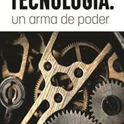 Tecnología: un arma de poder