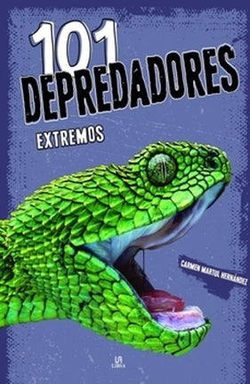 EXPLORA: 101 DEPREDADORES EXTREMOS
