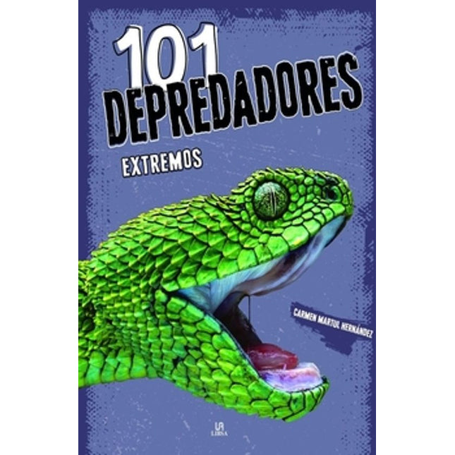 EXPLORA: 101 DEPREDADORES EXTREMOS