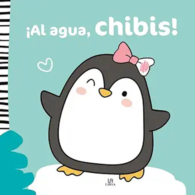 ¡AL AGUA CHIBIS!
