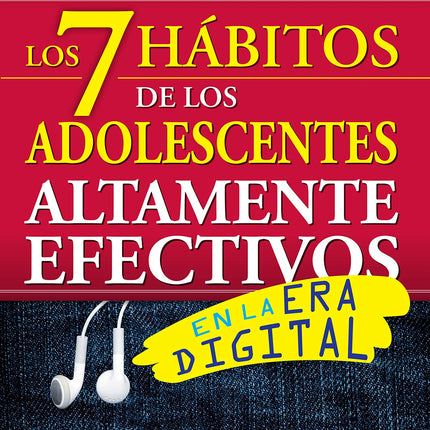 LOS 7 HABITOS DE LOS ADOLESCENTES ALTAMENTE EFECTIVOS EN LA ERA DIGITAL