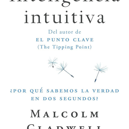 INTELIGENCIA INTUITIVA. ¿POR QUÉ SABEMOS LA VERDAD EN DOS SEGUNDOS