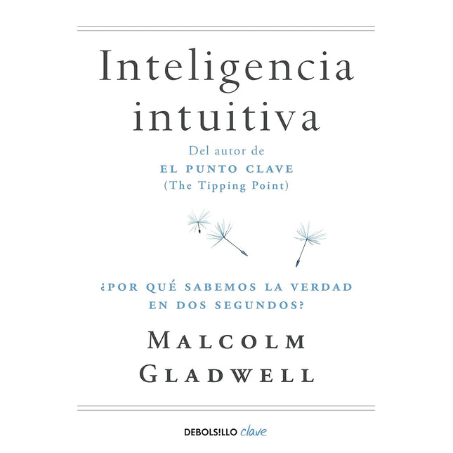 Inteligencia intuitiva. ¿Por qué sabemos la verdad en dos segundos?