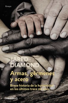 Armas, gérmenes y acero. Breve historia de la humanidad en los últimos trece mil años