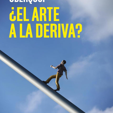 ¿EL ARTE A LA DERIVA?