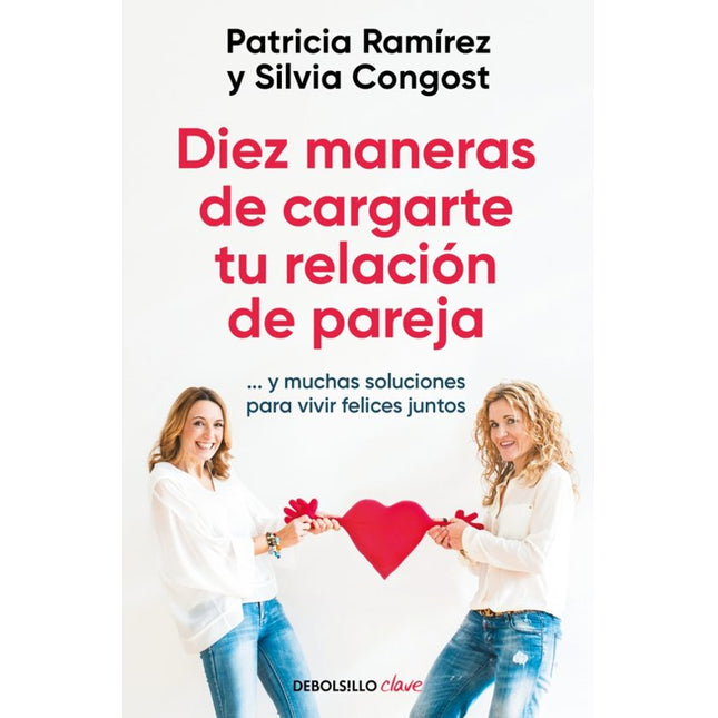 Diez maneras de cargarte tú relación de pareja a
