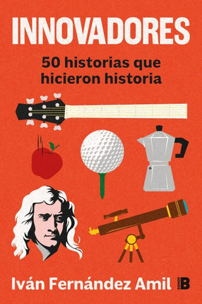 Innovadores. 50 historias qué hicieron historia