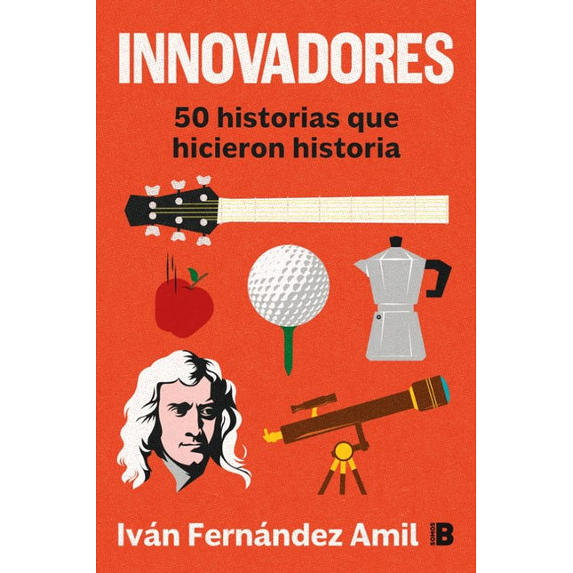 Innovadores. 50 historias qué hicieron historia