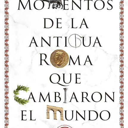 Momentos de la antigua roma qué cambiaron el mundo