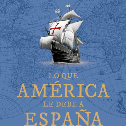Lo qué América le debe a España