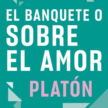 El banquete o sobre el amor