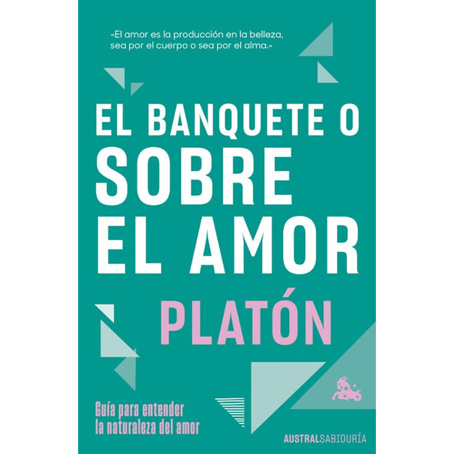 EL BANQUETE O SOBRE EL AMOR