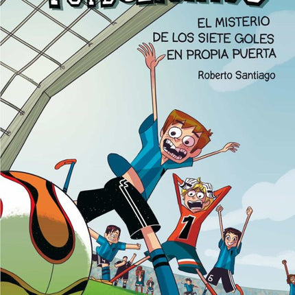 Futbolísimos 2: misterio de los siete goles en propia puerta