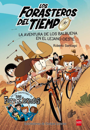 Forasteros del tiempo(1): aventura de los val buena en el lejano oeste