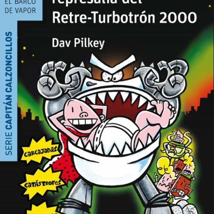 EL CAPITAN CALZONCILLOS Y LA TREMEBUNDA REPRE SALIA DEL RETRE - TURBOTRON 2000