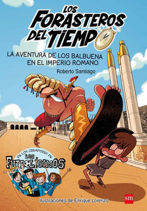 Forasteros del tiempo(3): aventura de los val buena en el imperio romano