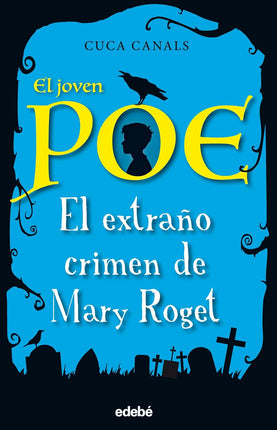 El joven Poe.(2) el extraño crimen de Mary ro jet