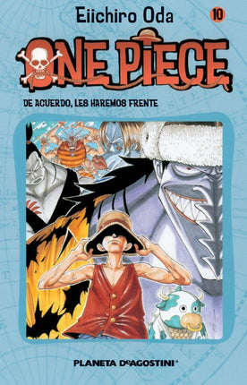 ONE PIECE Nº 10.DE ACUERDO, LES HAREMOS FREN- TE