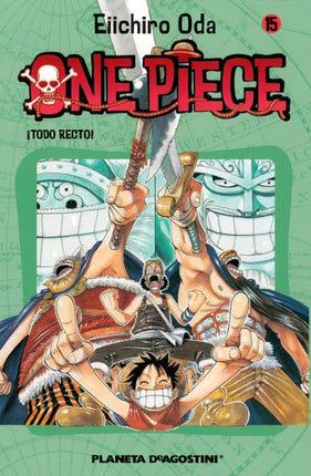 ONE PIECE Nº 15.¡TODO RECTO]