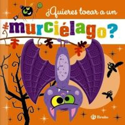 ¿QUIERES TOCAR A UN MURCIELAGO?