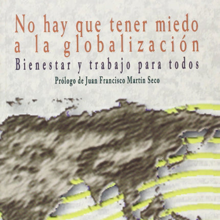 NO HAY QUE TENER MIEDO A LA GLOBALIZACION