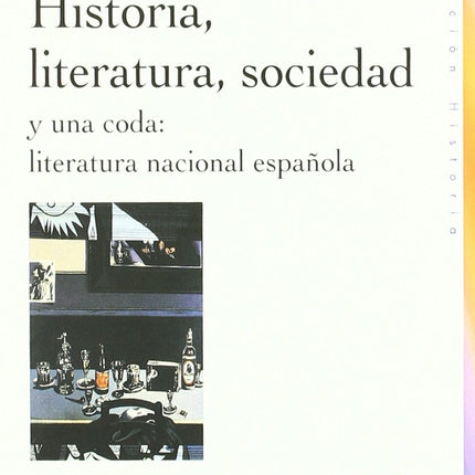 HISTORIA,LITERATURA Y SOCIEDAD (Y UNA ODA ESP AÑOLA)