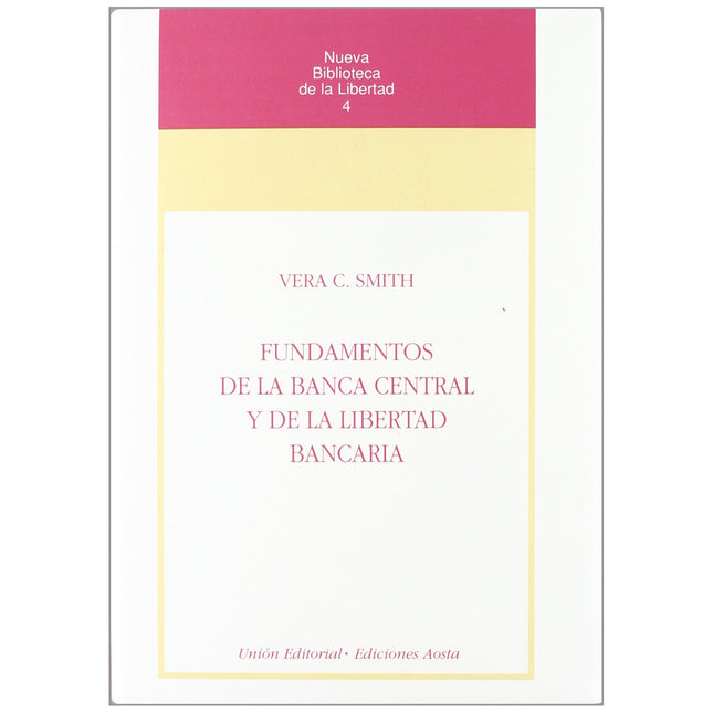 FUNDAMENTOS DE LA BANCA CENTRAL Y DE LA LIBER TAD BANCARIA