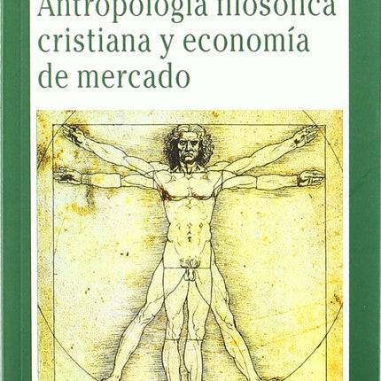 ANTROPOLOGIA FILOSOFICA CRISTIANA Y ECONOMIA DE MERCADO