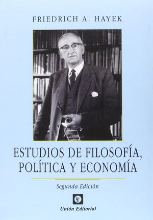 ESTUDIOS DE FILOSOFÍA,POLÍTICA,ECONOMÍA.2ªED.