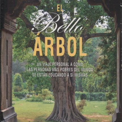 El bello árbol. Un viaje personal, cómo las personas más pobres del mundo...