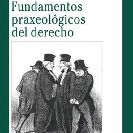 FUNDAMENTOS PRAXEOLÓGICOS DEL DERECHO