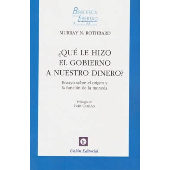 ¿Qué le hizo el gobierno a nuestro dinero?