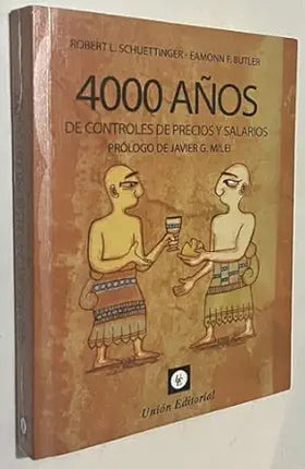 4.000 AÑOS DE CONTROLES DE PRECIOS Y SALARIOS