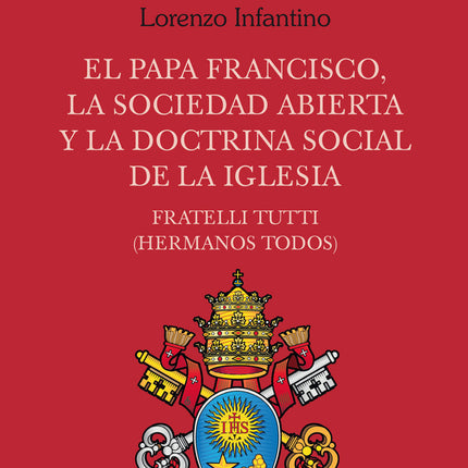 El papá francisco, la sociedad abierta y la doctrina social de la iglesia