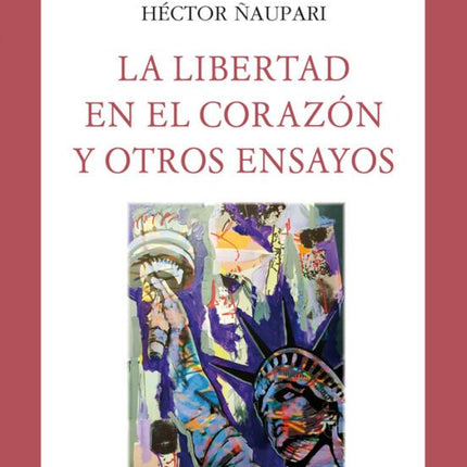 LA LIBERTAD EN EL CORAZÓN Y OTROS ENSAYOS
