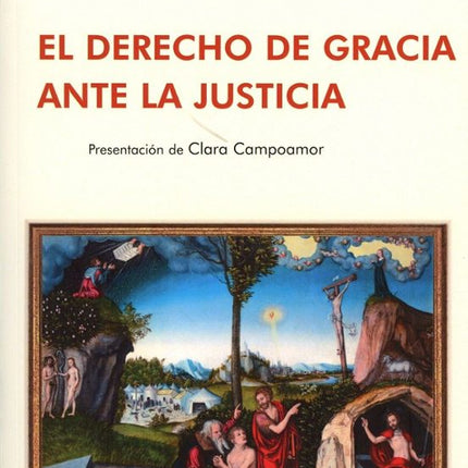 EL DERECHO DE GRACIA ANTE LA JUSTICIA