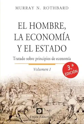EL HOMBRE, LA ECONOMÍA Y EL ESTADO, VOL.1