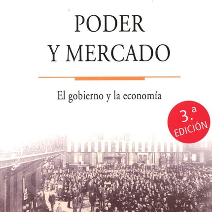 PODER Y MERCADO. EL GOBIERNO Y LA ECONOMÍA