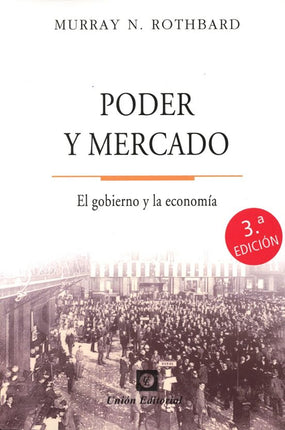 PODER Y MERCADO. EL GOBIERNO Y LA ECONOMÍA