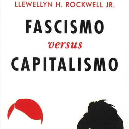 FASCISMO VERSUS CAPITALISMO