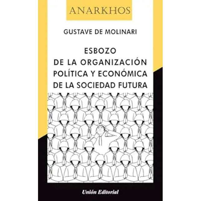 ESBOZO DE LA ORGANIZACIÓN POLÍTICA/ECONÓMICA DE LA SOCIEDAD FUTURA