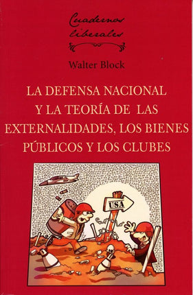 LA DEFENSA NACIONAL Y LA TEORÍA DE LAS EXTERN ALIDADES,LOS BIENES PÚBLICOS/CLUBES