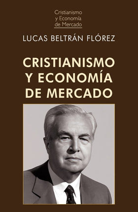 CRISTIANISMO Y ECONOMIA DE MERCADO, 2ª/ED.