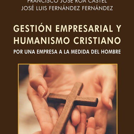 GESTIÓN EMPRESARIAL Y HUMANISMO CRISTIANO