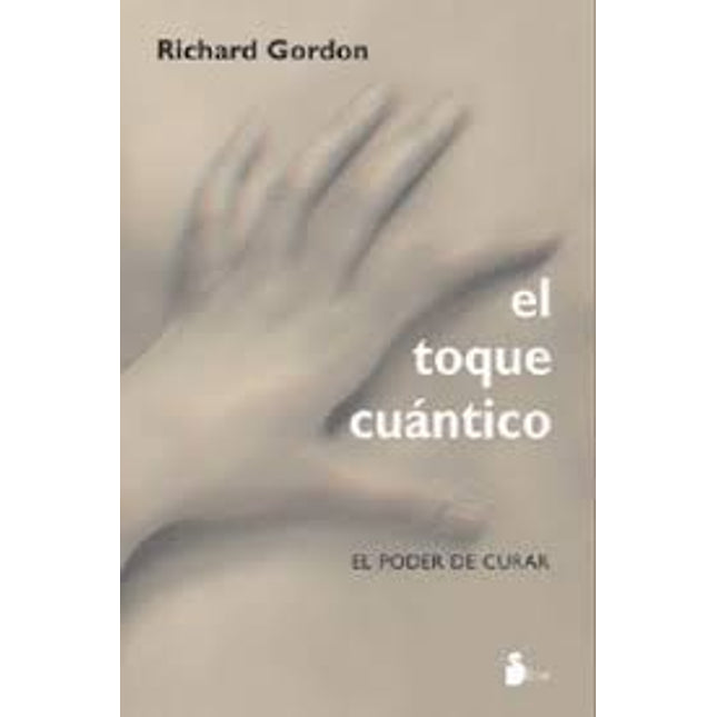 EL TOQUE CUANTICO: EL PODER DE CURAR
