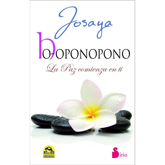 HO-OPONOPONO. LA PAZ COMIENZA EN TI