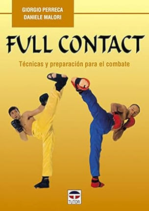 Full contact. Técnicas y preparación para el combate