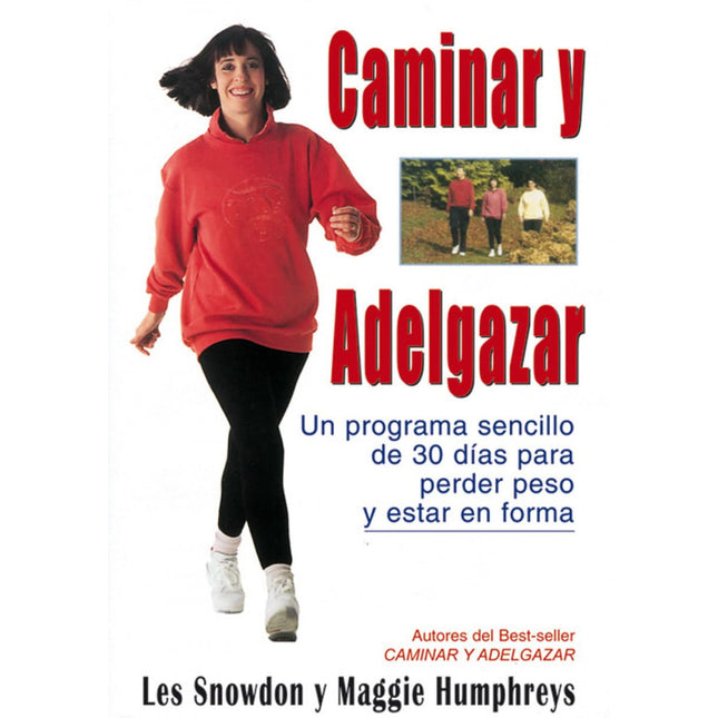 Caminar y adelgazar. Un programa sencillo de 30 días para perder peso