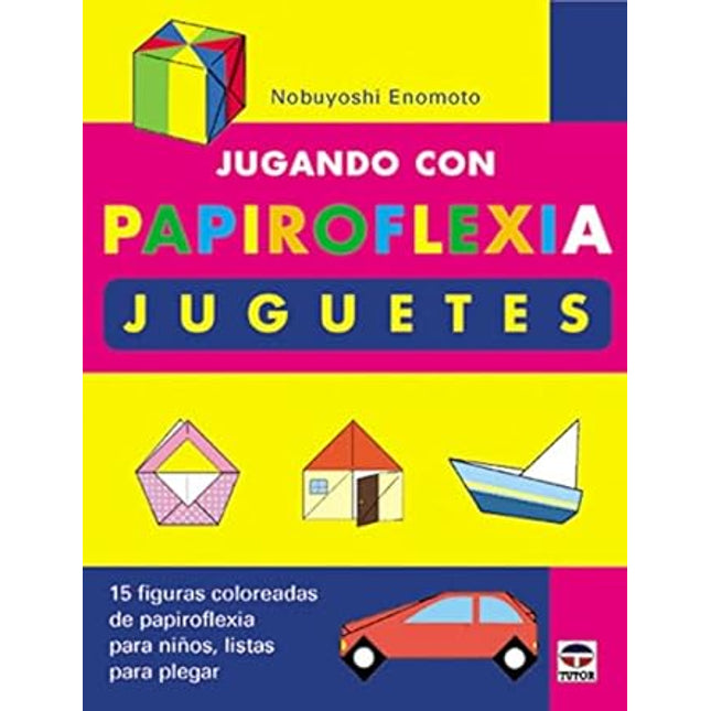 Jugando con papiroflexia. Juguetes