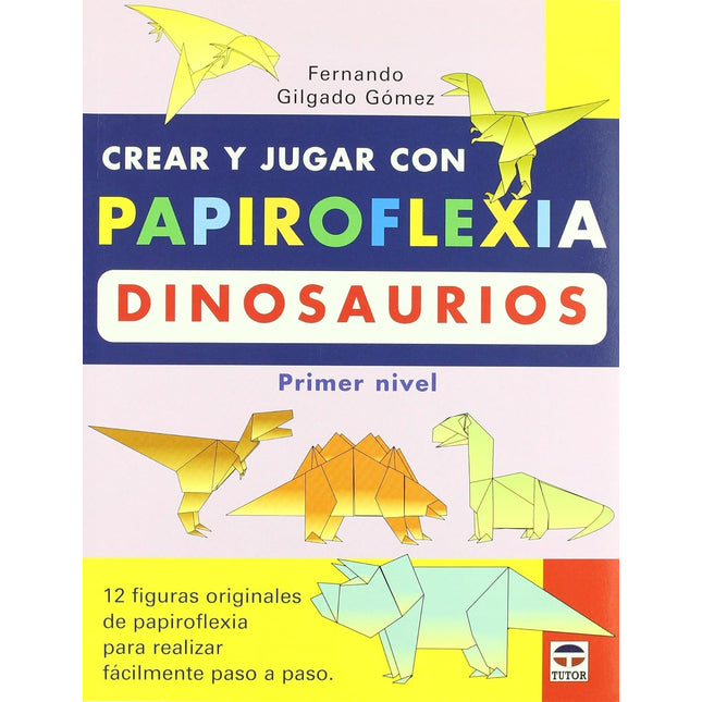 Crear/jugar c/papiroflexia.(1)dinosaurios